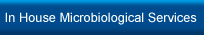 In House Microbiological Services: